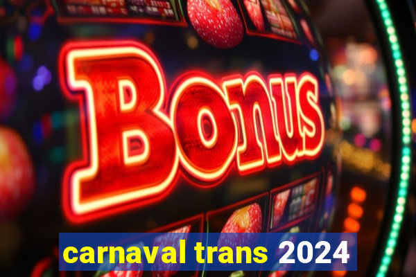 carnaval trans 2024